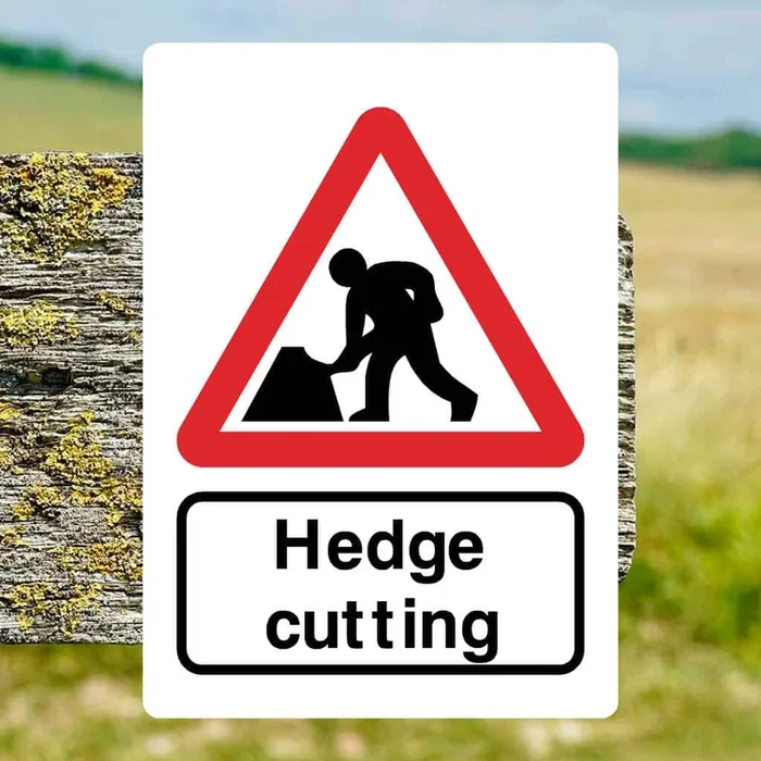 Hedge Cutting Ahead Sign